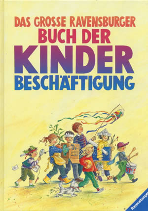 Das grosse Ravensburger Buch der Kinderbeschäftigung